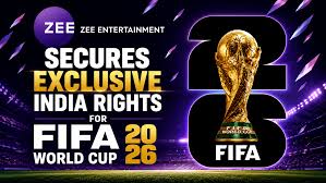 Zee Entertainment Secures India Rights for FIFA World Cup 2026