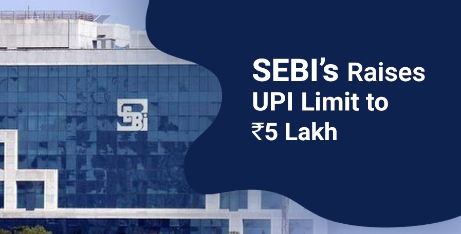 SEBI Proposes Increasing UPI Transaction Limit for Capital Market Deals to ₹5 Lakh