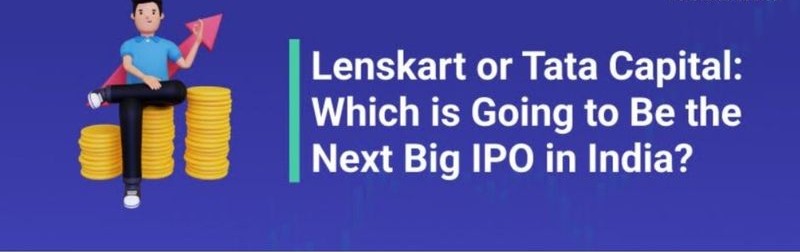 India’s IPO Showdown: Lenskart and Tata Capital Race Toward Market Debuts