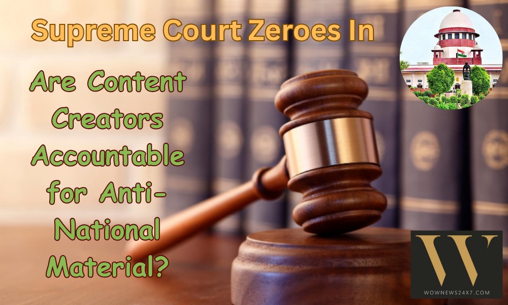 SC’s Tough Question to Centre: Who’s Accountable When Online Content Goes Anti-National?