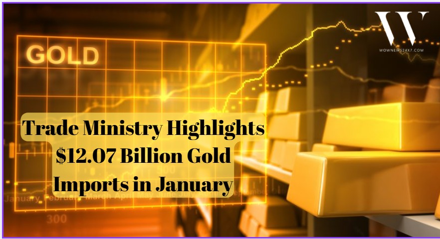 India’s January Gold Imports Reach $12.07 Billion, Reflecting Strong Demand Amid Global Price Trends