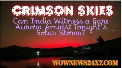 The Sun’s Midnight Surprise: Rare Geomagnetic Display Expected Over Indian Peaks