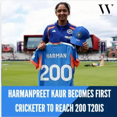 Harmanpreet Kaur Makes History as First Cricketer to Play 200 T20Is