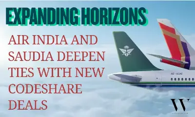 Air India and Saudia Sign MoU to Expand Strategic Cooperation