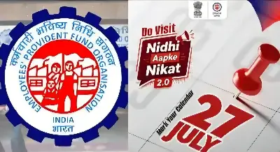 EPFO Launches Nidhi Aapke Nikat 2.0 Camps Nationwide on July 27