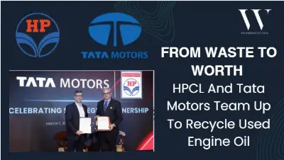 Engine Oil Gets A Second Innings As HPCL And Tata Motors Pilot Circular Lubricants Model