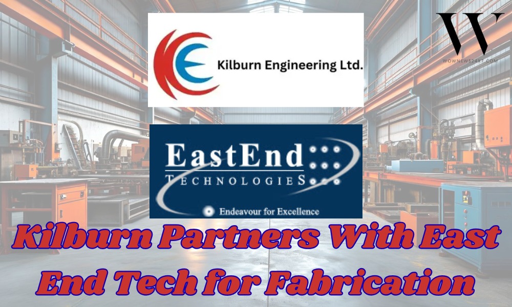Kilburn Engineering Announces Joint Venture With East End Technologies For Fabrication Projects