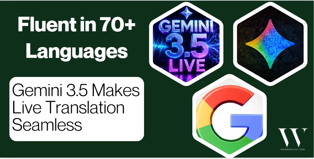 Google Unveils Gemini 3.5 Live Translate for Real-Time Communication