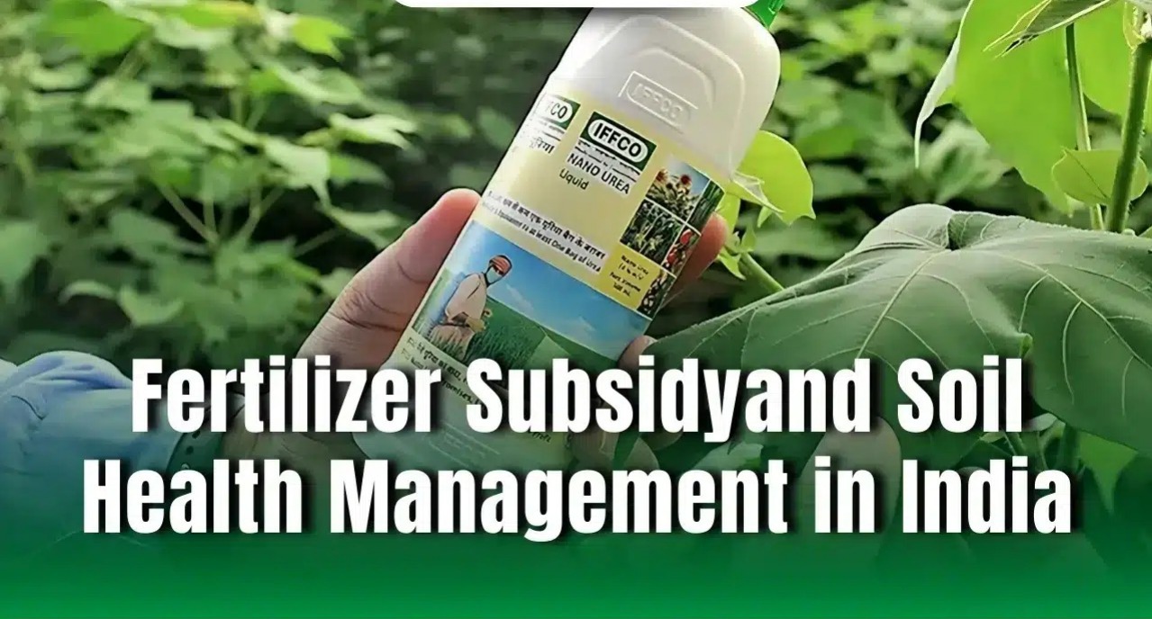 India’s Fertilizer Policy Under Review: Towards Transparency, Balance, and Sustainable Soil Health