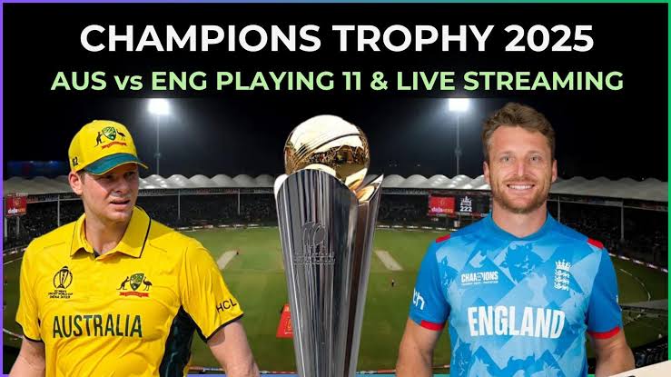 Australia Win the Toss and Elect to Bowl Against England in Crucial Clash in Champions Trophy 2025