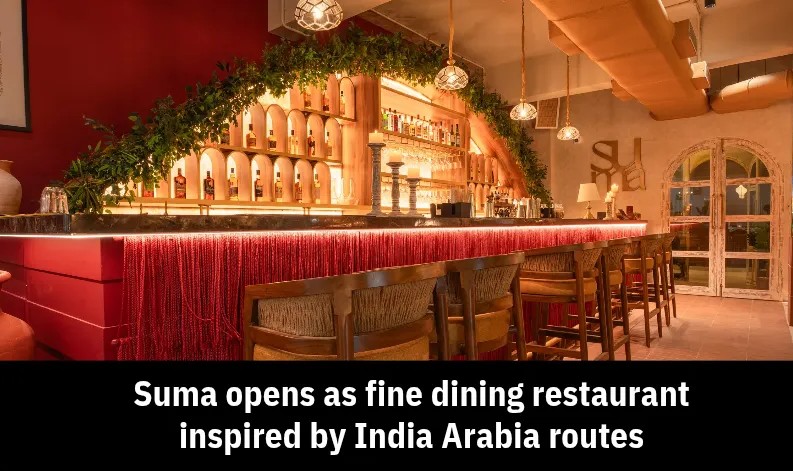 Heritage on a Plate: Suma Debuts with India–Arabia Culinary Journey
