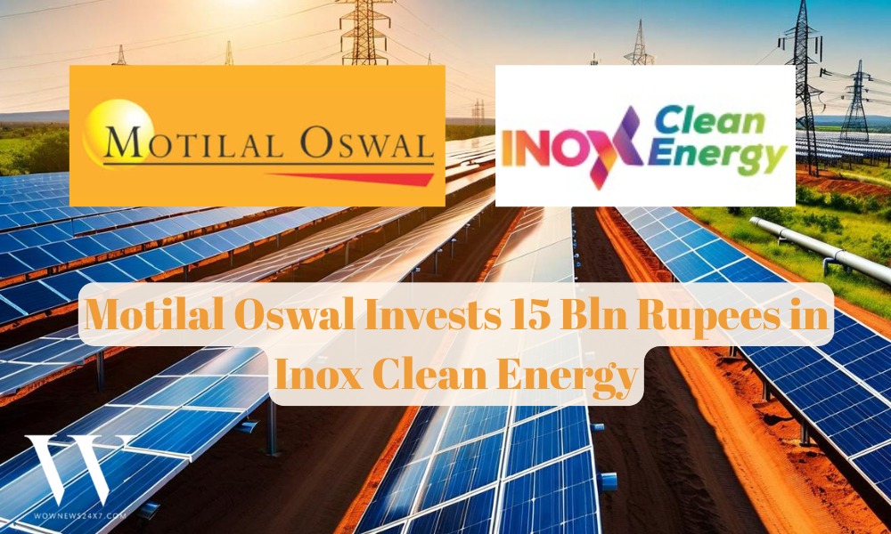 Powering a Sustainable Future: Motilal Oswal Backs Inox Clean Energy with 15 Bln Rupees