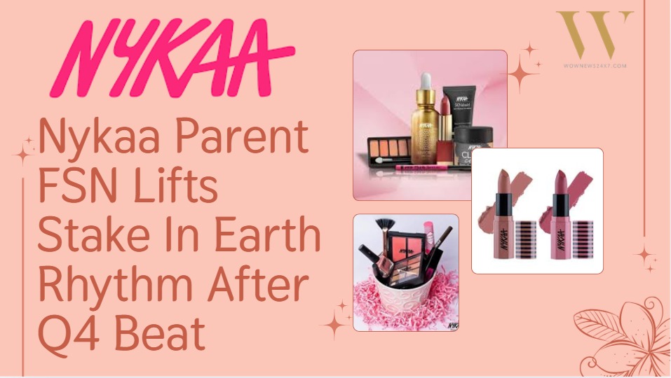 Nykaa’s Beauty Math: Q4 Profits Up As FSN Pumps More Money Into Earth Rhythm