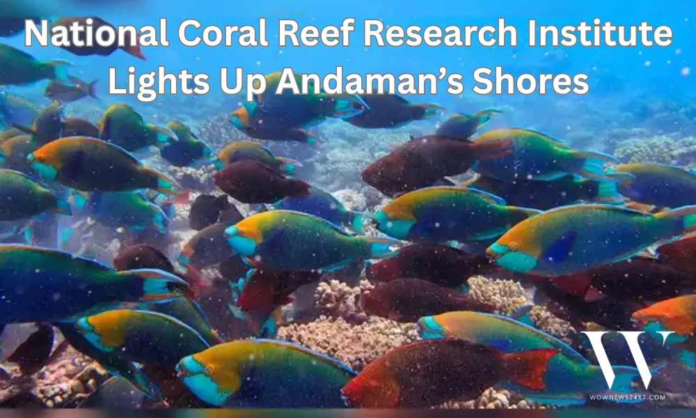 Protecting Ocean Jewels: Andaman to Become Home of India’s Coral Reef Science