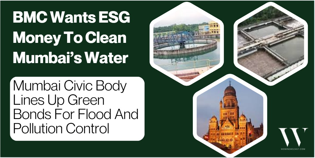 Mumbai Civic Body Lines Up Green Bonds To Power Climate-Ready Infrastructure