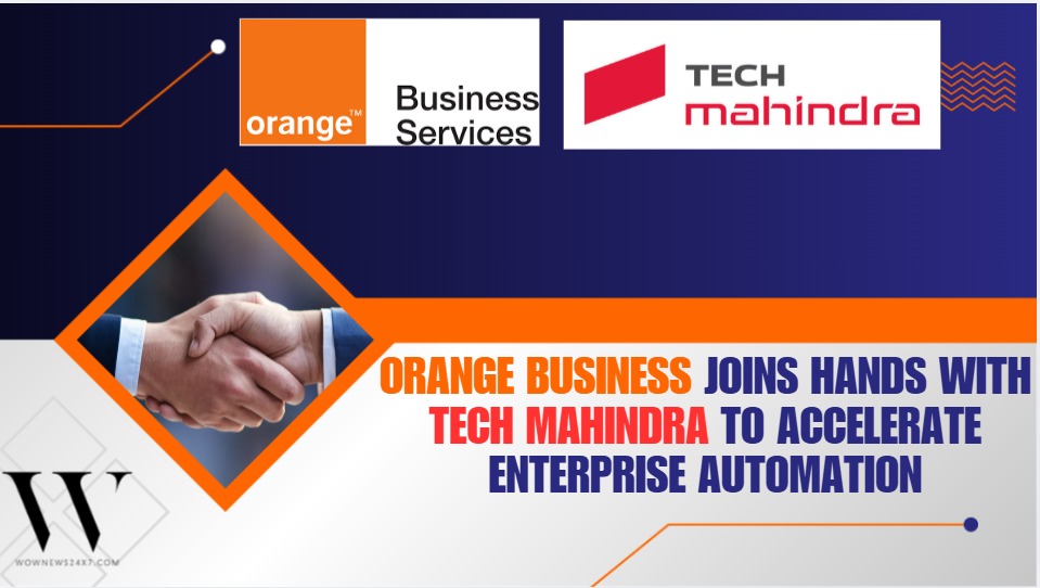 Orange Business & Tech Mahindra Forge Global Alliance to Drive AI-Powered Digital Transformation