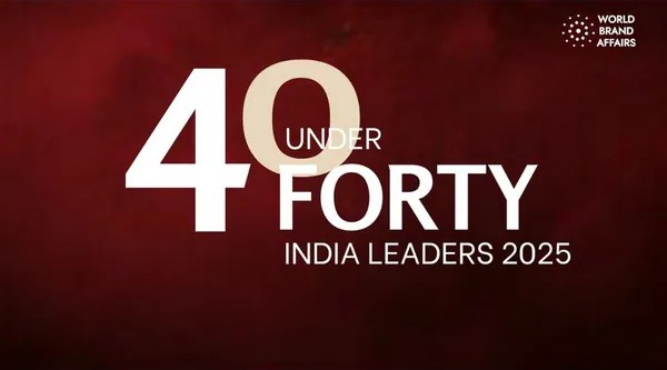 The Future is Now: 40 Under 40 Leaders Shaping India's Business Destiny