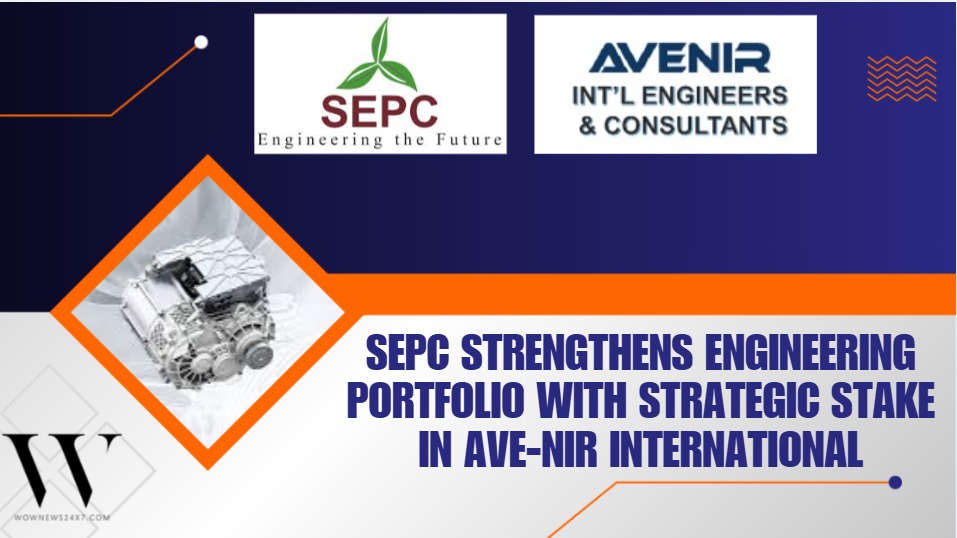 SEPC Strengthens Engineering Edge With Strategic Stake In Ave-Nir International