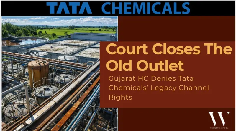 Ruling On The Riverbed: Gujarat HC Turns Down Tata Chemicals’ Legacy Channel Case But Operations Stay Afloat