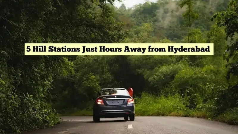 Weekend Chill: Five Hill Escapes A Short Drive From Hyderabad