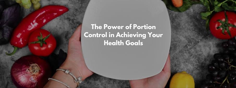 Unlocking Better Health: The Power of Portion Control