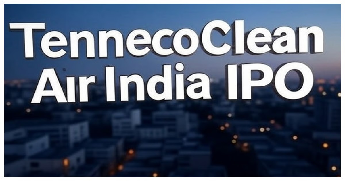 Clean Air, Clear Opportunity: Tenneco India Sets IPO Price Band at ₹378–₹397