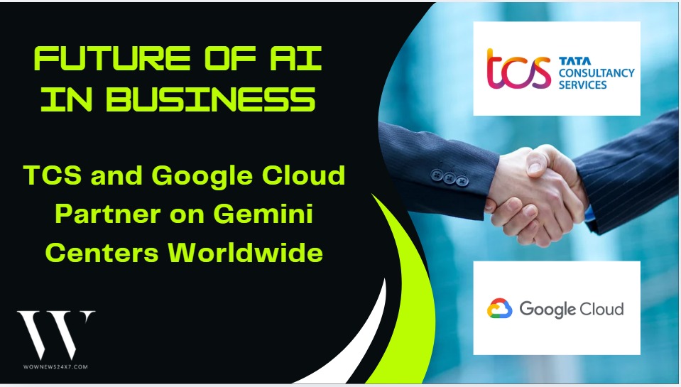 Innovation Goes Global: TCS and Google Cloud to Open Gemini Centers Across Continents