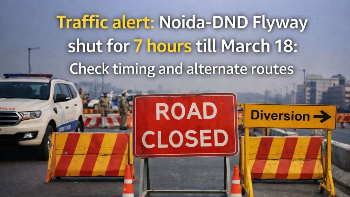 Noida Traffic Advisory: DND Flyover Closed Seven Hours Daily Until March 18