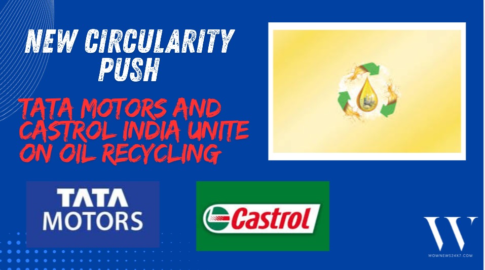 Tata Motors and Castrol India Partner for Used Oil Circularity