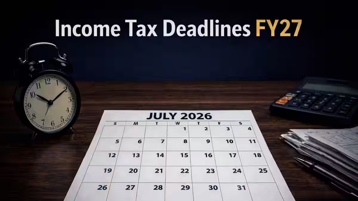 ITR Filing 2026: Key Deadlines For FY 2025–26 (AY 2026–27)