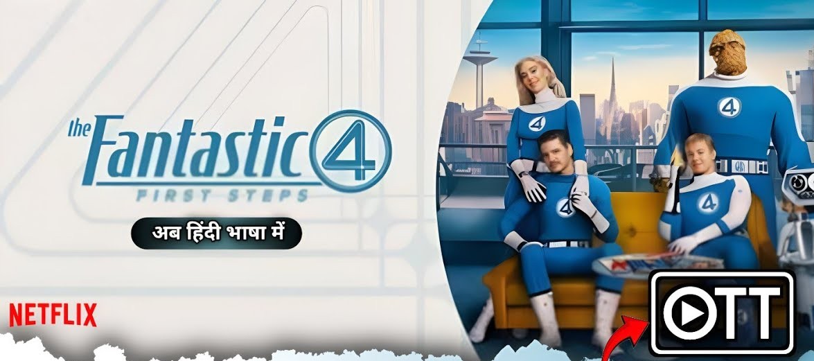 Fantastic and Finally Here: Marvel’s First Family Hits Indian Screens at Home