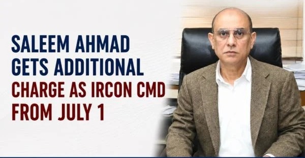 Saleem Ahmad Assumes Charge as CMD of Ircon International