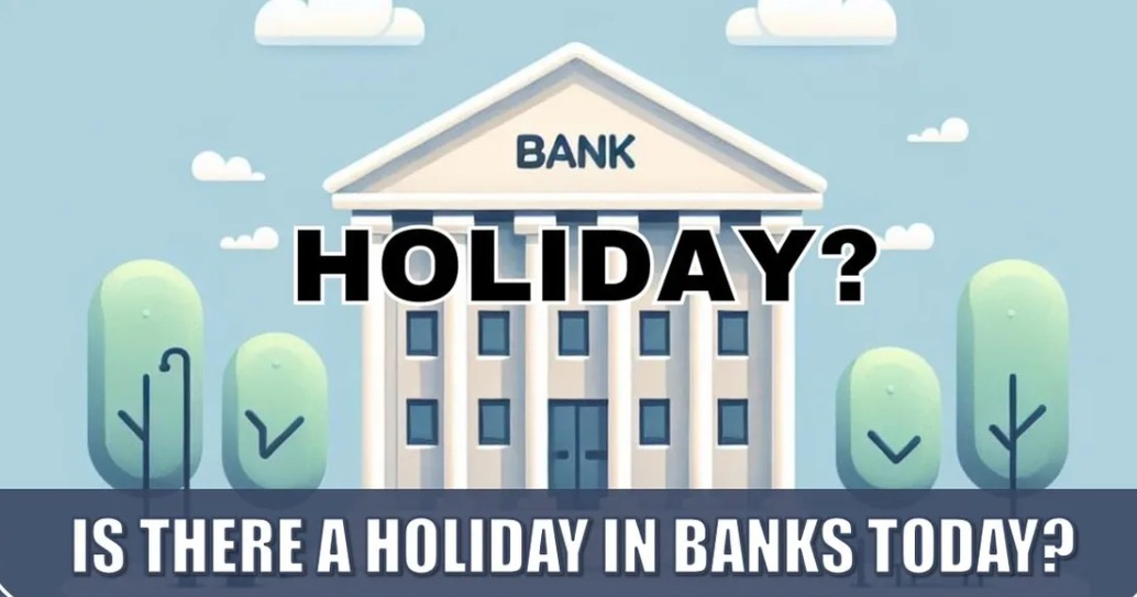 Banking on a Break? Here's What’s Open and What’s Not Today