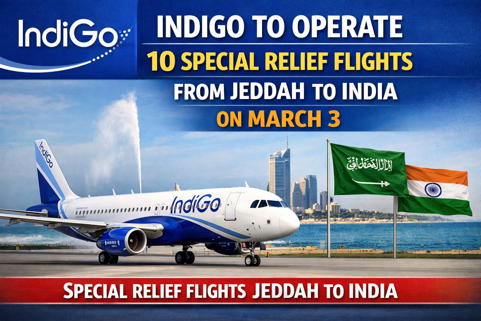 India’s Wings Of Relief: IndiGo Launches 10 Humanitarian Flights From Jeddah