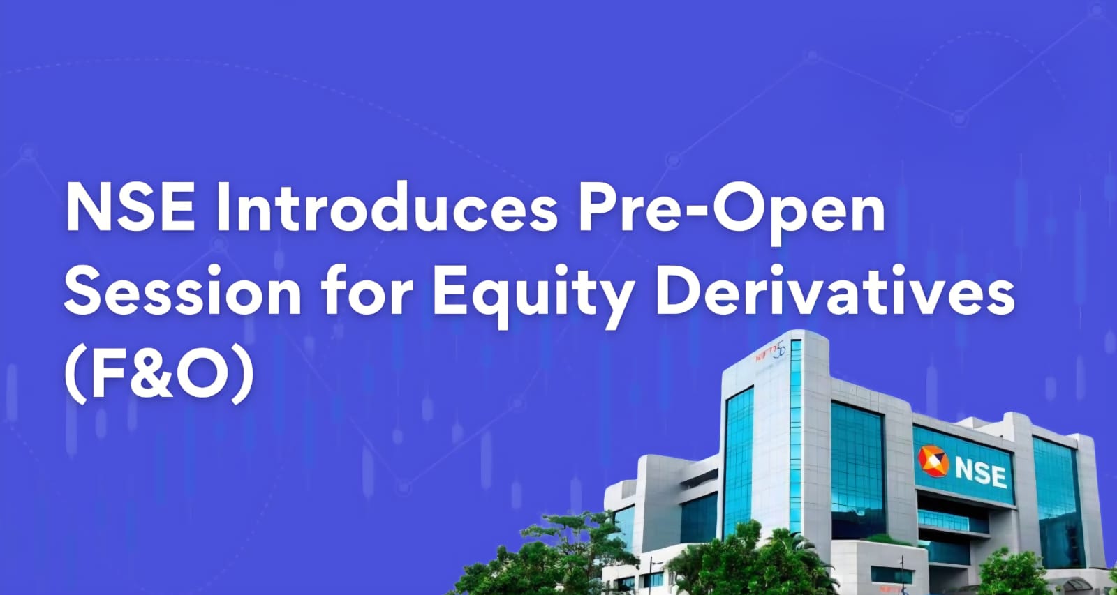 NSE Launches Pre-Open Session for F&O: Smoother Openings Ahead
