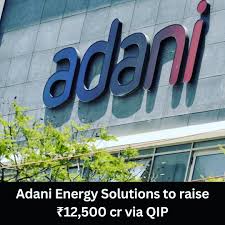 Adani Energy Solutions Approves ₹12,500 Crore Fundraising Plan