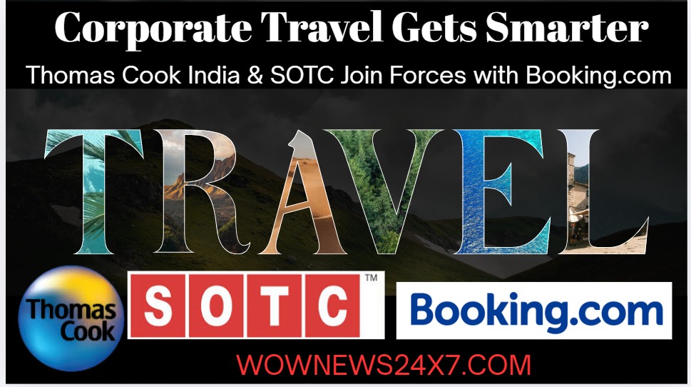 Thomas Cook India & SOTC Join Forces with Booking.com  to Redefine Corporate Travel