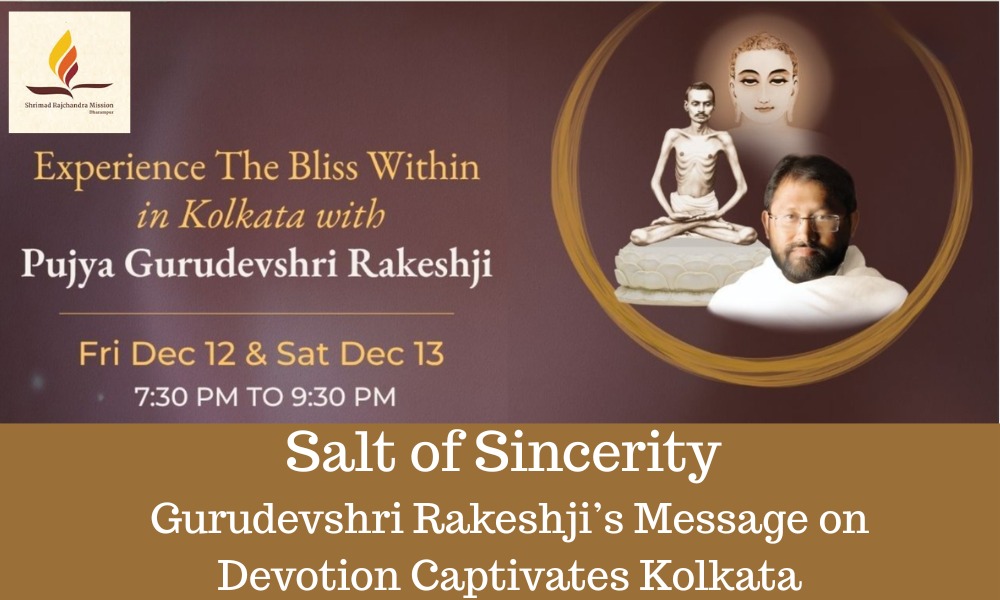 Spiritual Flavor in Kolkata: Gurudevshri Rakeshji Urges Devotees to Add Salt to Devotion