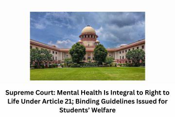 Supreme Court Declares Mental Health a Fundamental Part of the Right to Life