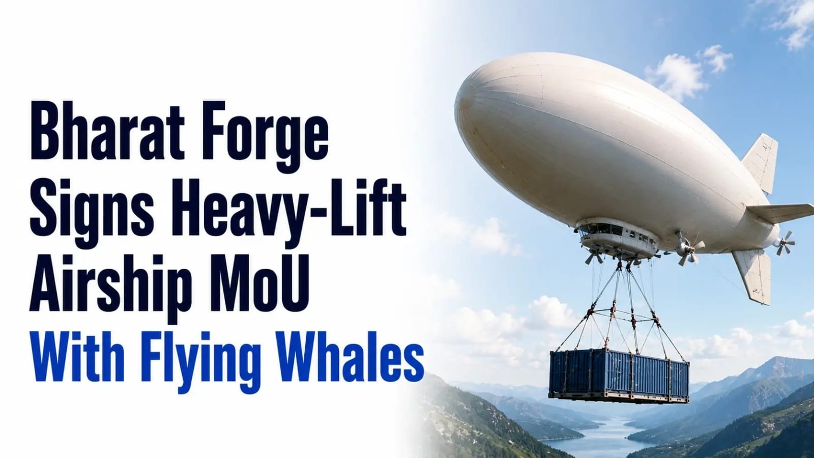Bharat Forge and Flying Whales Partner to Build Airships in India