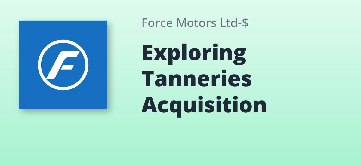 Force Motors Sets March 2026 Deadline for Full Acquisition of Veera Tanneries