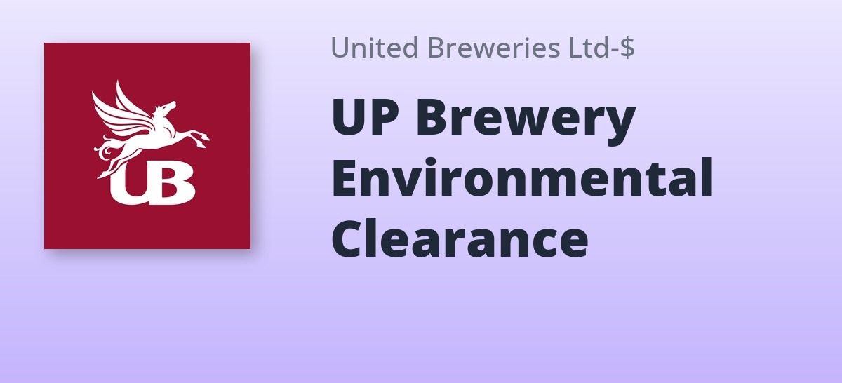 United Breweries Receives Environmental Clearance For Greenfield Brewery In Uttar Pradesh