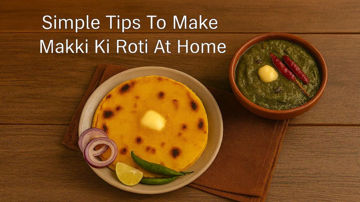 Makki ki roti made easy: No-crack tips for perfect winter rotis