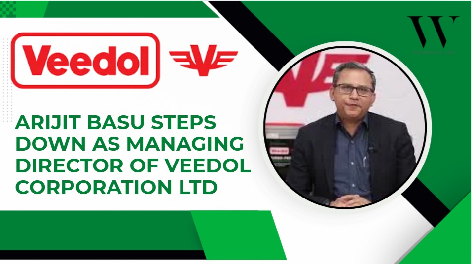 Arijit Basu Resigns As Managing Director Of Veedol Corporation Signaling Leadership Transition