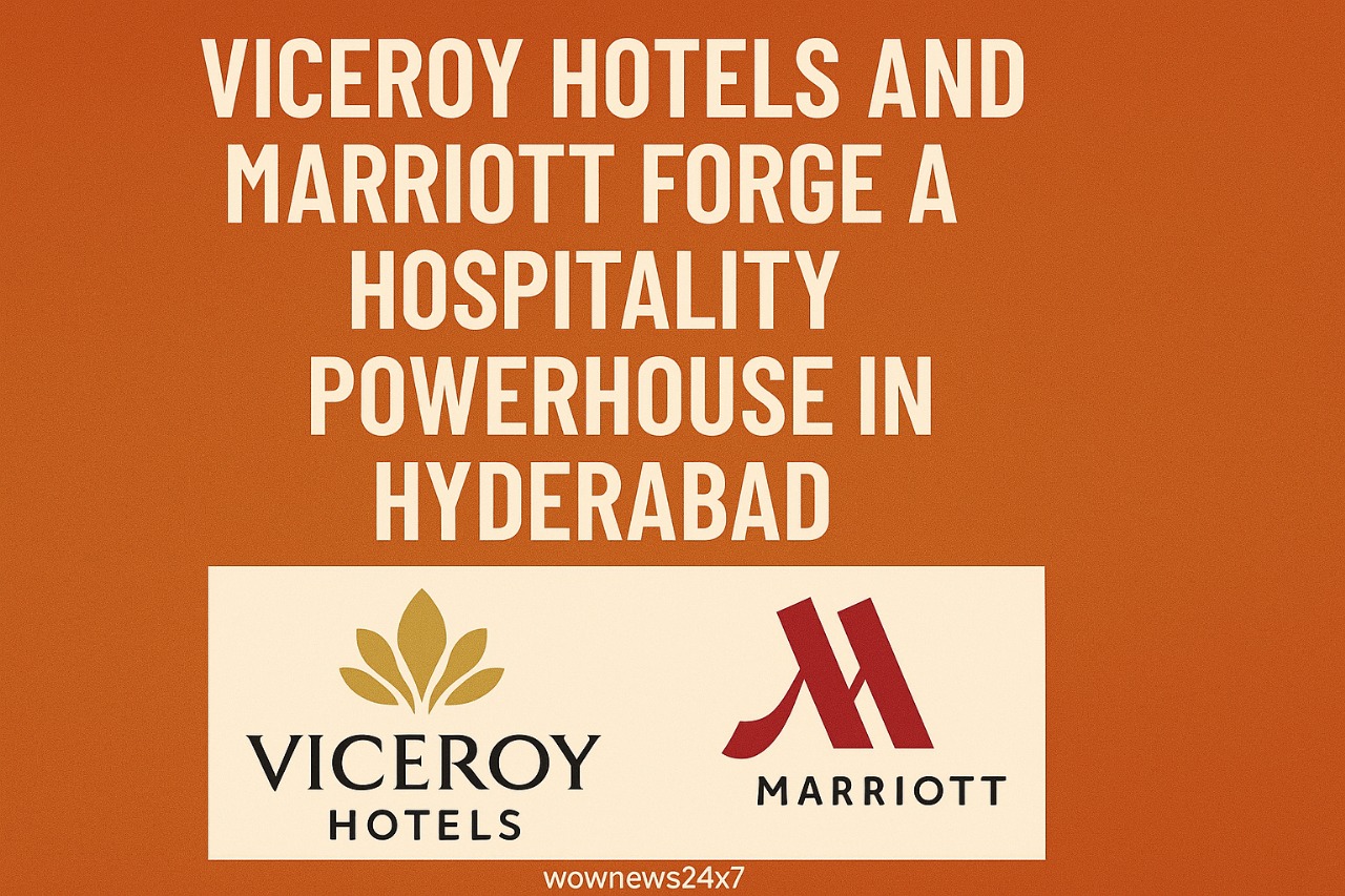 Thirty Years of Luxury: Viceroy Hotels and Marriott Forge a Hospitality Powerhouse in Hyderabad