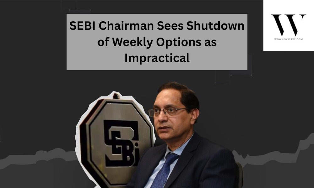 Weekly Options Shutdown Not Practical, SEBI Chairman Tuhin Pandey Asserts