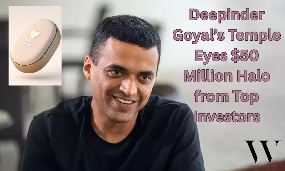Temple By Deepinder Goyal In Talks To Raise $50 Million From Leading Investors