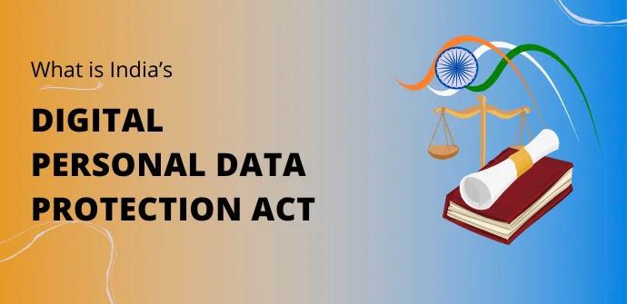 Scroll, Swipe, Secure: What India’s Data Protection Act Means for You