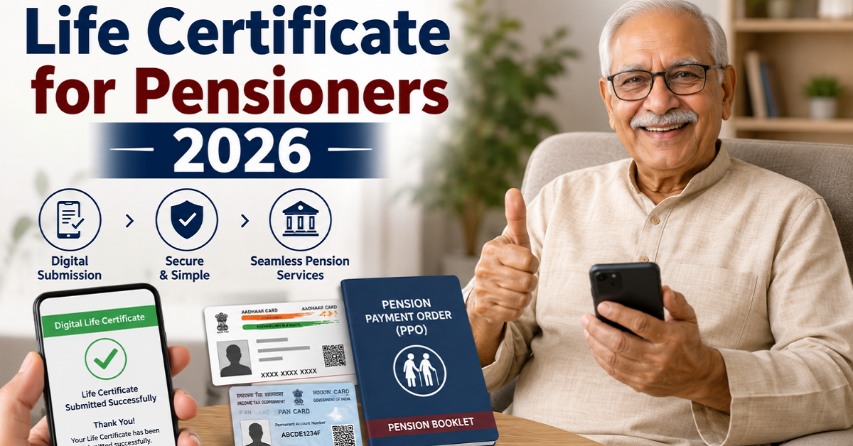 Life Certificate 2026: What Every Pensioner Needs to Know Before Submission
