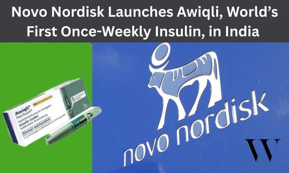 Novo Nordisk Launches Awiqli, World’s First Once-Weekly Insulin in India